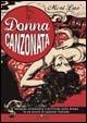 Donna canzonata. Indagine sconsolata e beffarda sulla donna in un secolo di canzoni italiane - Meri Lao - Libro Zona 2006 | Libraccio.it