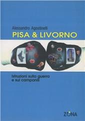 Pisa & Livorno. Istruzioni sulla guerra e sui campanili