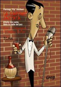 La canzone jazzata. L'Italia che canta sotto le stelle del jazz - Pierluigi Siciliani - Libro Zona 2007 | Libraccio.it