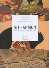 Sitisanmun: storie di città tra la notte e il giorno - Elizabeth Amzallag-Augé - Libro Artebambini 2007 | Libraccio.it