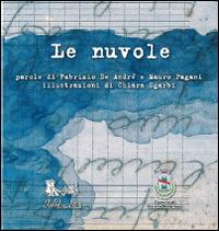 Le nuvole. Ediz. illustrata - Fabrizio De André, Mauro Pagani, Chiara Sgarbi - Libro Artebambini 2009 | Libraccio.it