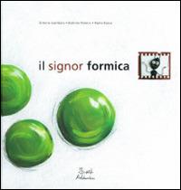 Il signor Formica. Ediz. illustrata - Romina Panero, Simona Gambaro, Paolo Racca - Libro Artebambini 2009 | Libraccio.it