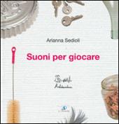 Suoni per giocare. Ediz. illustrata. Con CD Audio