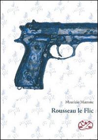 Rousseau le Flic - Maurizio Matrone - Libro Artebambini 2010 | Libraccio.it