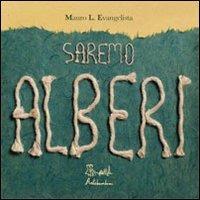 Saremo alberi - Mauro Evangelista - Libro Artebambini 2010 | Libraccio.it