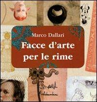 Facce d'arte per le rime - Marco Dallari - Libro Artebambini 2010 | Libraccio.it
