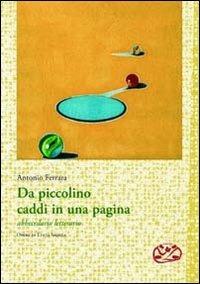 Da piccolino caddi in una pagina - Antonio Ferrara - Libro Artebambini 2011, Bonobo | Libraccio.it