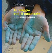 In viaggio con il Maestrale. Il colore dele emozioni - Petra Probst - Libro Artebambini 2012, Quaderni per crescere | Libraccio.it