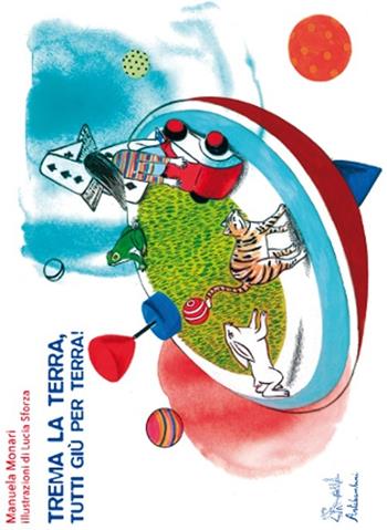 Trema la terra, tutti giù per terra! Ediz. illustrata. Con DVD - Manuela Monari, Lucia Sforza - Libro Artebambini 2013 | Libraccio.it