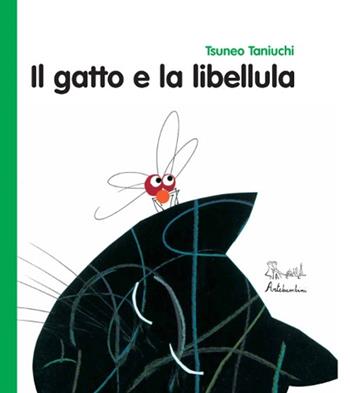 Il gatto e la libellula. Ediz. illustrata - Tsuneo Taniuchi - Libro Artebambini 2014, Il filo rosso | Libraccio.it