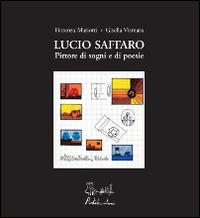 Lucio Saffaro. Ediz. illustrata - Fiorenza Mariotti, Gisella Vismara - Libro Artebambini 2013 | Libraccio.it