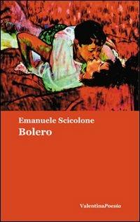 Bolero - Emanuele Scicolone - Libro Valentina Editrice 2006, Nova | Libraccio.it