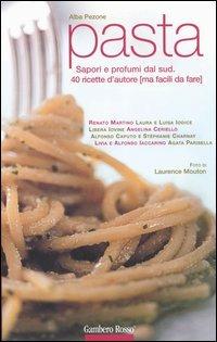 Pasta. Sapori e profumi dal Sud. 40 ricette d'autore (ma facili da fare) - Alba Pezone - Libro Gambero Rosso GRH 2006 | Libraccio.it