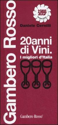 Venti anni di vini. I migliori d'Italia - Daniele Cernilli - Libro Gambero Rosso GRH 2007, Pocket del vino | Libraccio.it