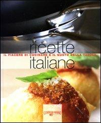 Ricette italiane. Il piacere di cucinare e il gusto della tavola - Annalisa Barbagli - Libro Gambero Rosso GRH 2009, Le ricette | Libraccio.it