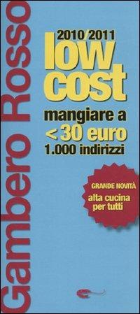 Gambero Rosso low cost 2010-2011  - Libro Gambero Rosso GRH 2010, Le guide | Libraccio.it