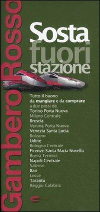 Sosta fuori stazione  - Libro Gambero Rosso GRH 2011, Le guide | Libraccio.it