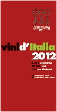 Vini d'Italia 2012  - Libro Gambero Rosso GRH 2011 | Libraccio.it