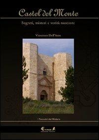 Castel del Monte. Segreti, misteri e verità nascoste - Vincenzo Dell'Aere - Libro Eremon Edizioni 2010, I taccuini del mistero | Libraccio.it