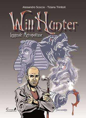 Will Hunter. Leggende metropolitane - Tiziana Trimboli, Alessandro Scoccia - Libro Eremon Edizioni 2014 | Libraccio.it