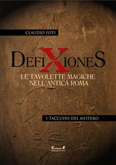 Defixiones. Le tavolette magiche nell'antica Roma