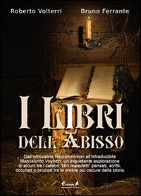 I libri dell'abisso - Roberto Volterri, Bruno Ferrante - Libro Eremon Edizioni 2014, Abisso | Libraccio.it