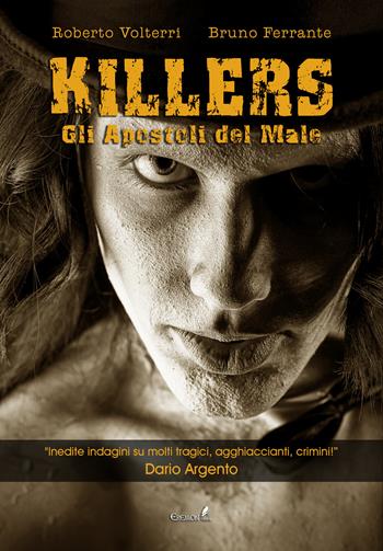 Killers. Gli apostoli del male - Roberto Volterri, Bruno Ferrante - Libro Eremon Edizioni 2017 | Libraccio.it