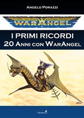 Warangel. I primi ricordi. 20 anni con Warangel