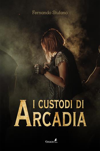 I custodi di Arcadia - Fernando Stufano - Libro Eremon Edizioni 2020 | Libraccio.it