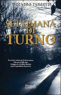 La settimana di turno - Riccardo Targetti - Libro Proedi Editore 2008, Varie | Libraccio.it