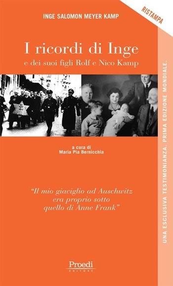 I ricordi di Inge e dei suoi figli Rolf e Nico Kamp - Inge Salomon Meyer Kamp - Libro Proedi Editore 2007 | Libraccio.it