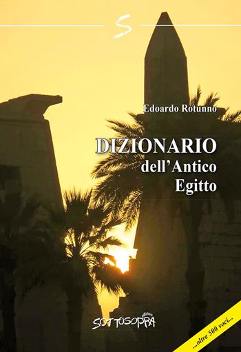 Dizionario dell'antico Egitto - Edoardo Rotunno - Libro Sottosopra 2018 | Libraccio.it
