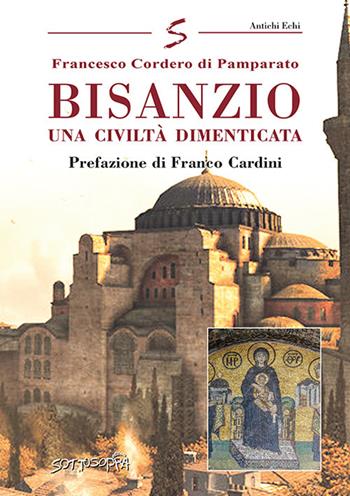 Bisanzio. Una civiltà dimenticata - Francesco Cordero Di Pamparato - Libro Sottosopra 2020 | Libraccio.it