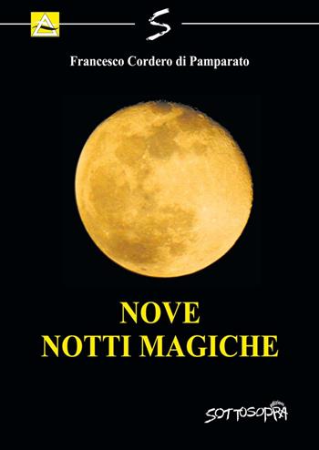 Nove notti magiche - Francesco Cordero Di Pamparato - Libro Sottosopra 2019 | Libraccio.it