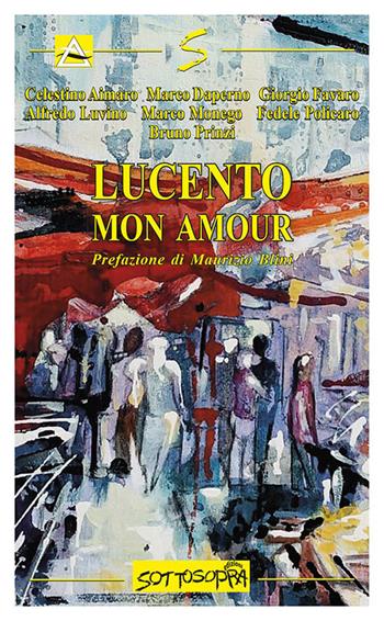 Lucento mon amour  - Libro Sottosopra 2020 | Libraccio.it