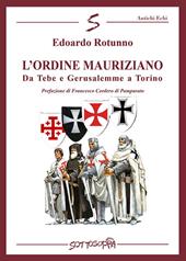 L'ordine Mauriziano. Da Tebe e Gerusalemme a Torino