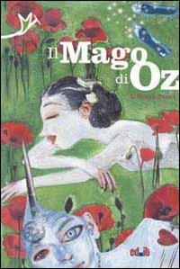 Il mago di Oz - L. Frank Baum - Libro editpress 2008, Tempolibro | Libraccio.it