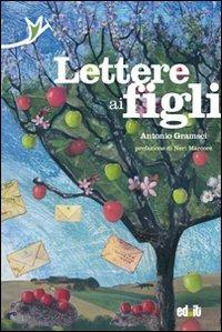 Lettere ai figli - Antonio Gramsci - Libro editpress 2009, Tempolibro | Libraccio.it