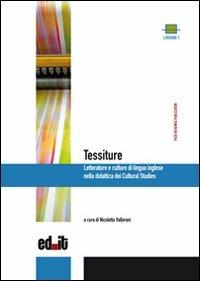 Tessiture. Letterature e culture di lingua inglese nella didattica dei cultural studies  - Libro editpress 2010, Lavagne | Libraccio.it