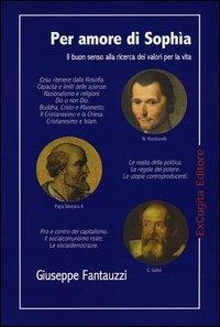 Per amore di Sophia - Giuseppe Fantauzzi - Libro ExCogita 2006, Voluminaria blu | Libraccio.it