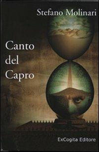 Canto del capro - Stefano Molinari - Libro ExCogita 2007, Liber ut liber | Libraccio.it