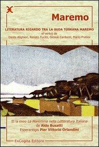Maremo literatura rigardo tra la suda toskana maremo - Aldo Busatti - Libro ExCogita 2008, Fuori collana | Libraccio.it