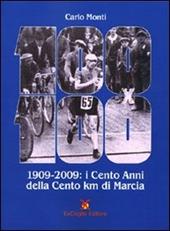 Cento x Cento (1909-2009). I cento anni della Cento chilometri di marcia