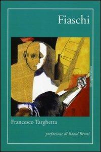 I fiaschi - Francesco Targhetta - Libro ExCogita 2009, Voluminaria verde | Libraccio.it