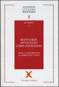 Bianciardi, ottocento come novecento. Dalla letteratura al dibattito civile  - Libro ExCogita 2010, Fuori collana | Libraccio.it