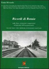 Ricordi di rotaie nodi, linee, costruzioni e soppressioni in Italia dal 1839 ai giorni nostri