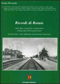 Ricordi di rotaie nodi, linee, costruzioni e soppressioni in Italia dal 1839 ai giorni nostri - Ennio Morando - Libro ExCogita 2009, Fuori collana | Libraccio.it