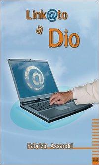 Link@to a Dio - Fabrizio Assandri - Libro Secop 2006, Storie di una generazione che cambia | Libraccio.it