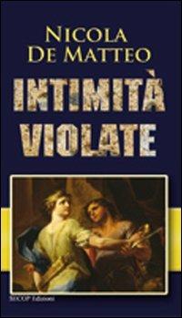 Intimità violate - Nicola De Matteo - Libro Secop 2011, Correlazione universale | Libraccio.it