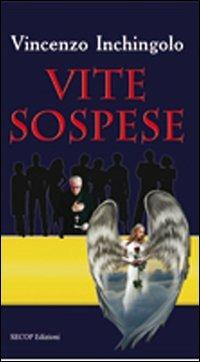 Vite sospese. Suite per un quartetto - Vincenzo Inchingolo - Libro Secop 2011, Correlazione universale | Libraccio.it